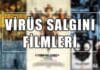 Virüs Salgını Temalı Tüm Zamanların En İyi Filmleri ve Dizileri Virüs Salgını Temalı Tüm Zamanların En İyi Filmleri ve Dizileri