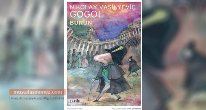 Burun – Gogol | Konusu, Özeti ve Katmanlı Bir Mizahın Anatomisi