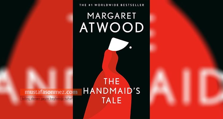 Damızlık Kızın Öyküsü: Kadınların Susturulduğu Dünyada Var Olma Mücadelesi