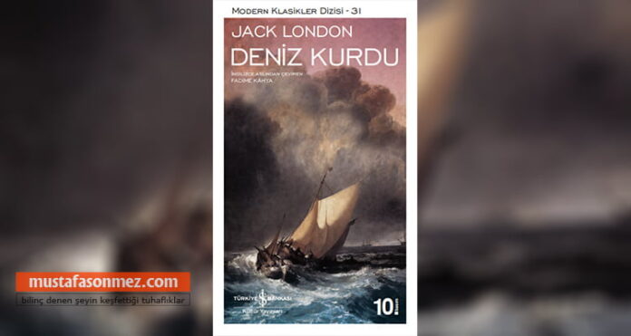 Deniz Kurdu – Jack London | Güç, Ahlak ve İnsan Doğasının Sınırları