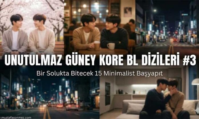 En İyi Güney Kore BL Dizileri #3: Bir Solukta Bitecek 15 Minimalist Başyapıt
