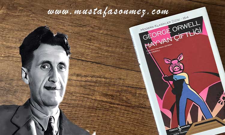 George Orwell Hayvan Çiftliği: Konusu, Yorumu, İncelemesi