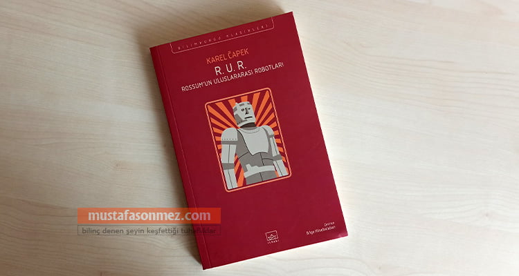 R.U.R. Rossum’un Uluslararası Robotları – Yapay İnsanlığın Trajedisi