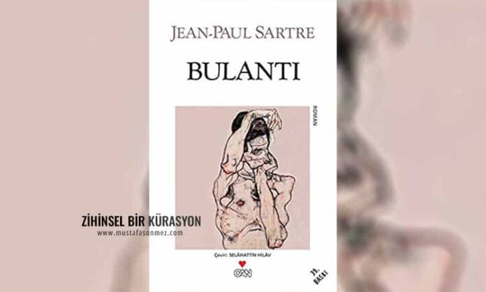 Bulantı - Jean Paul Sartre: Var Olmanın Ağırlığıyla Yüzleşmek