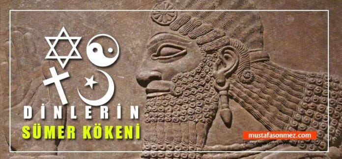 dinlerin-sumer-kokeni Dinlerin Kökeni: Kutsal Kitaplar ve Şaşırtıcı Sümer Bağlantısı