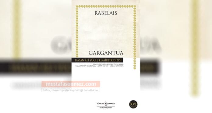 Gargantua: Bilginin, Mizahın ve Otoriteyle Alayın Romanı