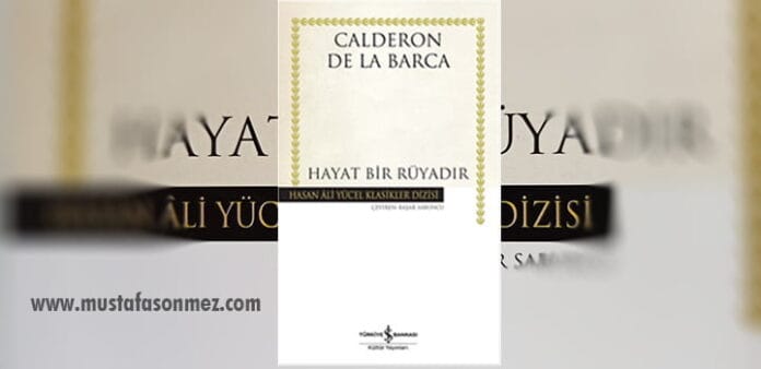 Hayat Bir Rüyadır – Calderón de la Barca: Özgür İrade mi, Yazgı mı? İktidar ve Gerçeklik Arasında Bir İnsan