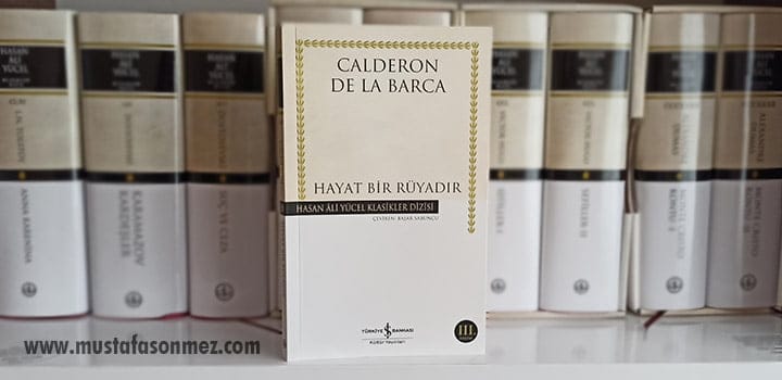 Hayat Bir Rüyadır – Calderón de la Barca: Özgür İrade mi, Yazgı mı? İktidar ve Gerçeklik Arasında Bir İnsan